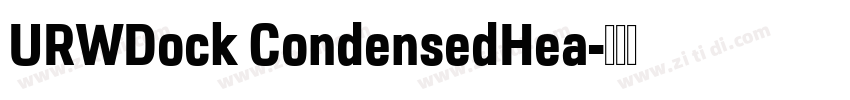 URWDock CondensedHea字体转换 URWDock CondensedHea字体转换